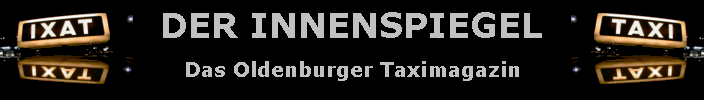 DER INNENSPIEGEL - Das Oldenburger Taximagazin